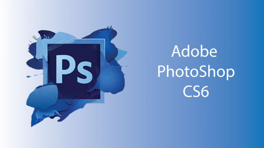 Adobe Photoshop CS6 Free Download Windows 10