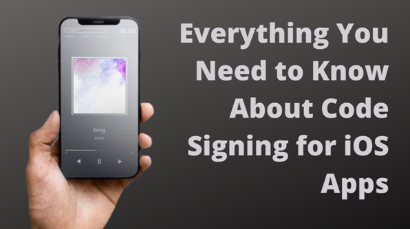 Everything You Need to Know About Code Signing for iOS Apps