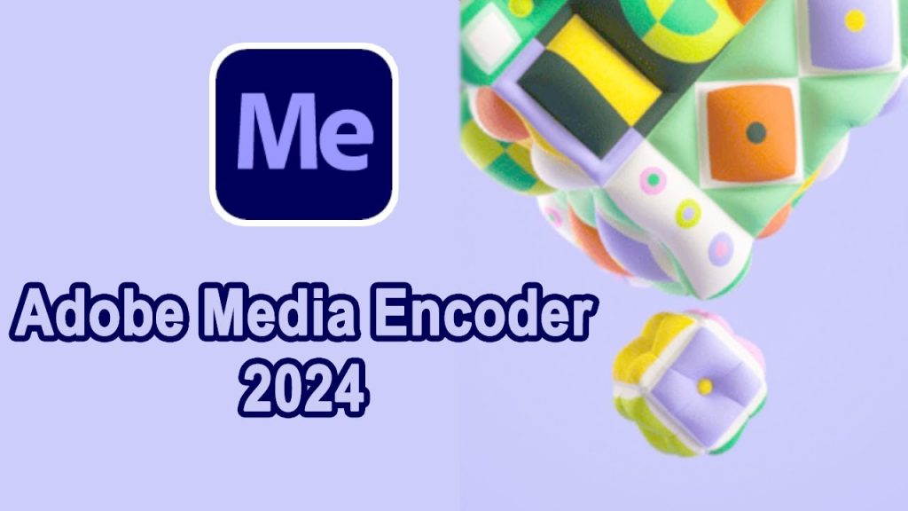 Adobe Media Encoder 2024 For Mac Free Download