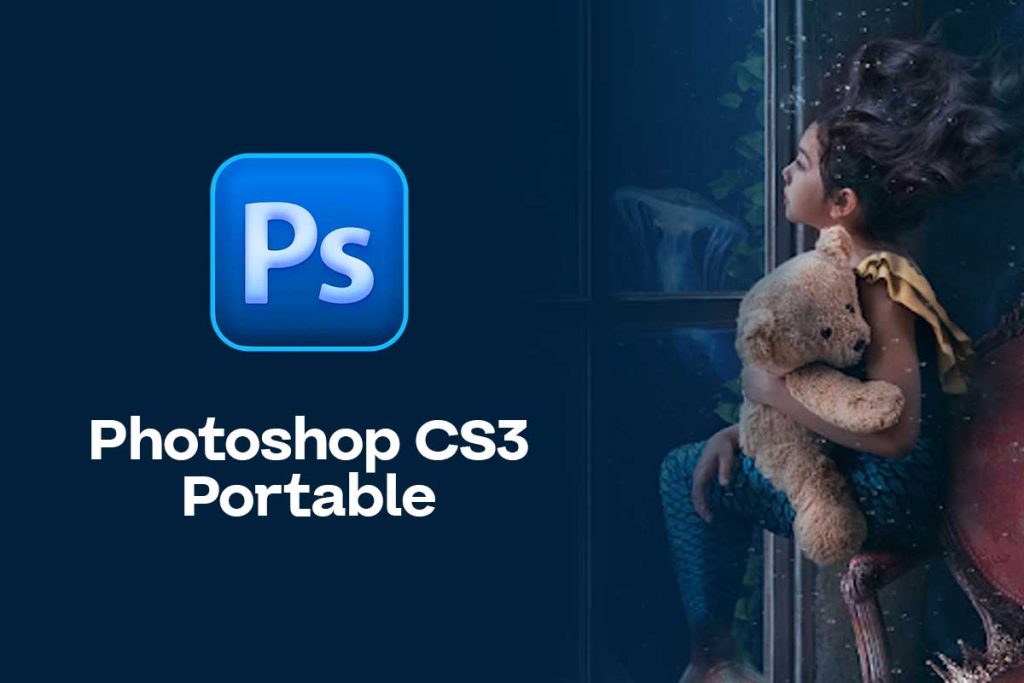 Download Photoshop CS3 Portable Download Photoshop CS3 Portable
